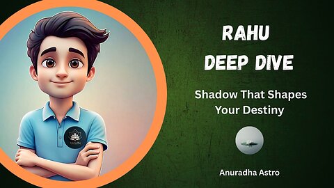 Rahu Deep Dive (Shadow That Shapes Your Destiny)