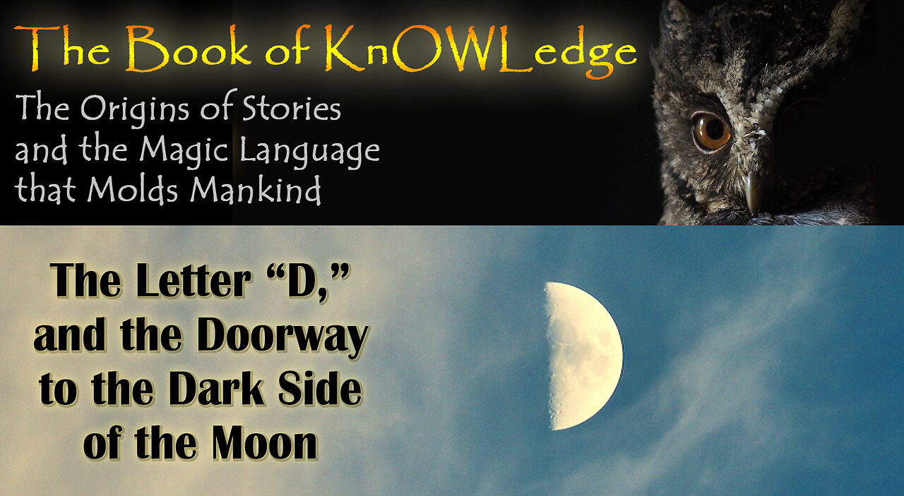 The Letter "D," and the Doorway to the Dark Side of the Moon