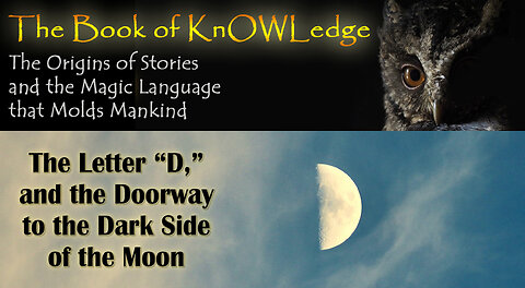 The Letter "D," and the Doorway to the Dark Side of the Moon