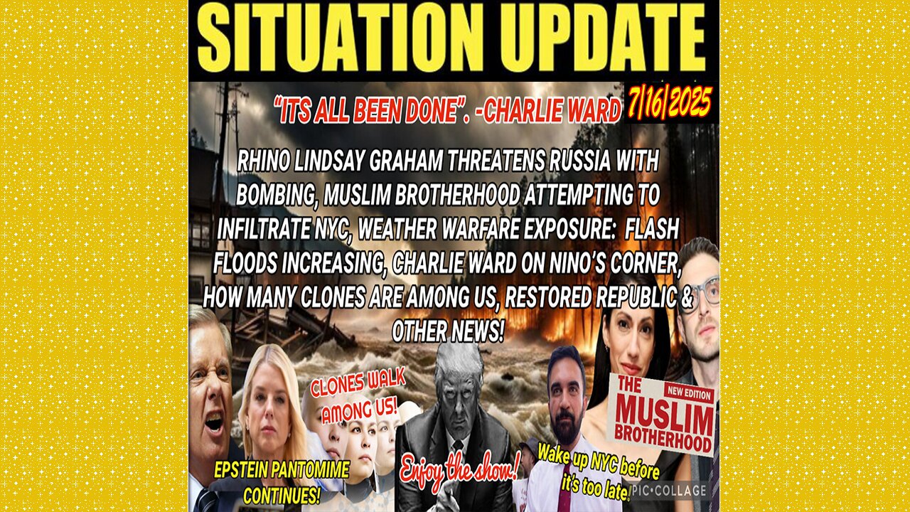 SITUATION UPDATE 7/16/25 - Threatens Russia With Bombing, Flash Floods Increasing, Charlie Ward