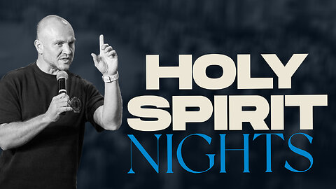 Holy Spirit Nights | Pt 7