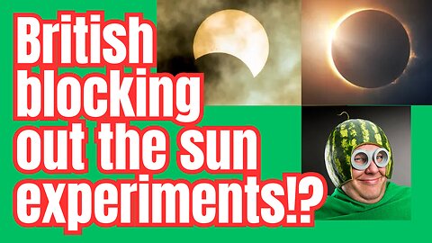 The British to spend £50 million "experimenting" with blocking the sun's rays?