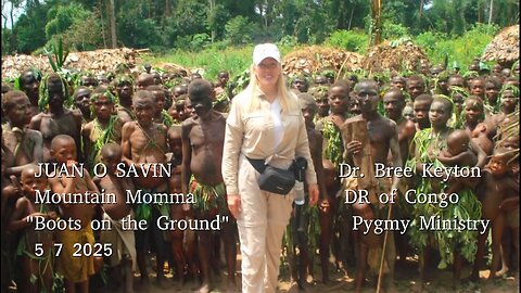 Juan O Savin - Ministries in the Congo, Trump's Trolling - Mountain Momma - 7 May 2025