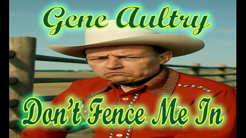 Gene Autry - Don't fence me in - Karaoke