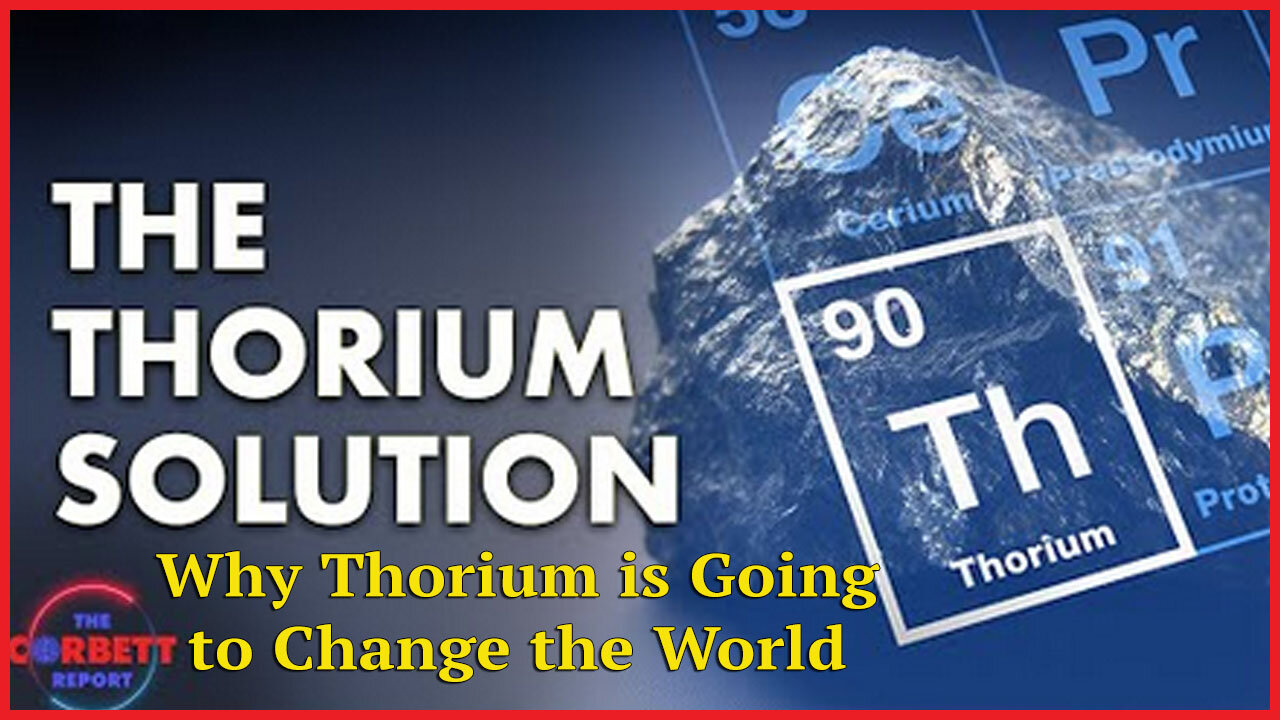 Why Thorium is Going to Change the World - The Thorium Solution