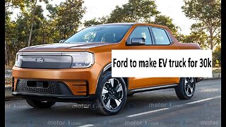 Ford to make 30k EV Truck