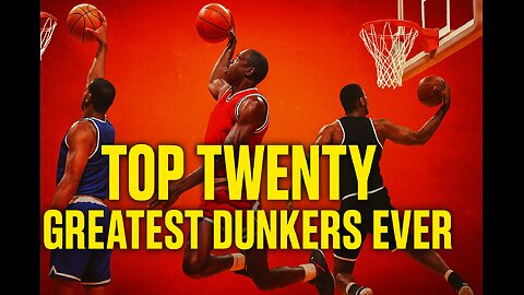 Top Twenty Greatest Dunkers Ever