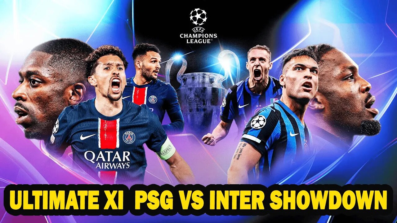 Champions League Final 2025: Pick Your Ultimate PSG vs Inter Milan Combined XI| NEWSDRIFT