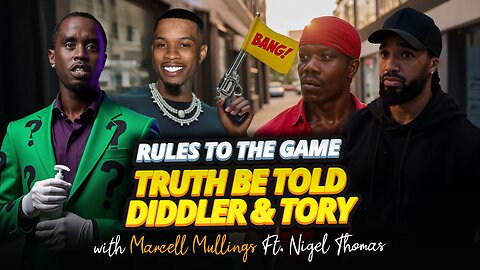 RULES TO THE GAME - EP.52 | TRUTH BE TOLD: DIDDLER & TORY