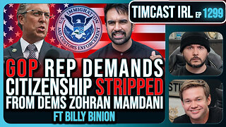 GOP Rep Demands Citizenship STRIPPED From Dems Zohran Mamdani, NYC Mayor | Timcast IRL
