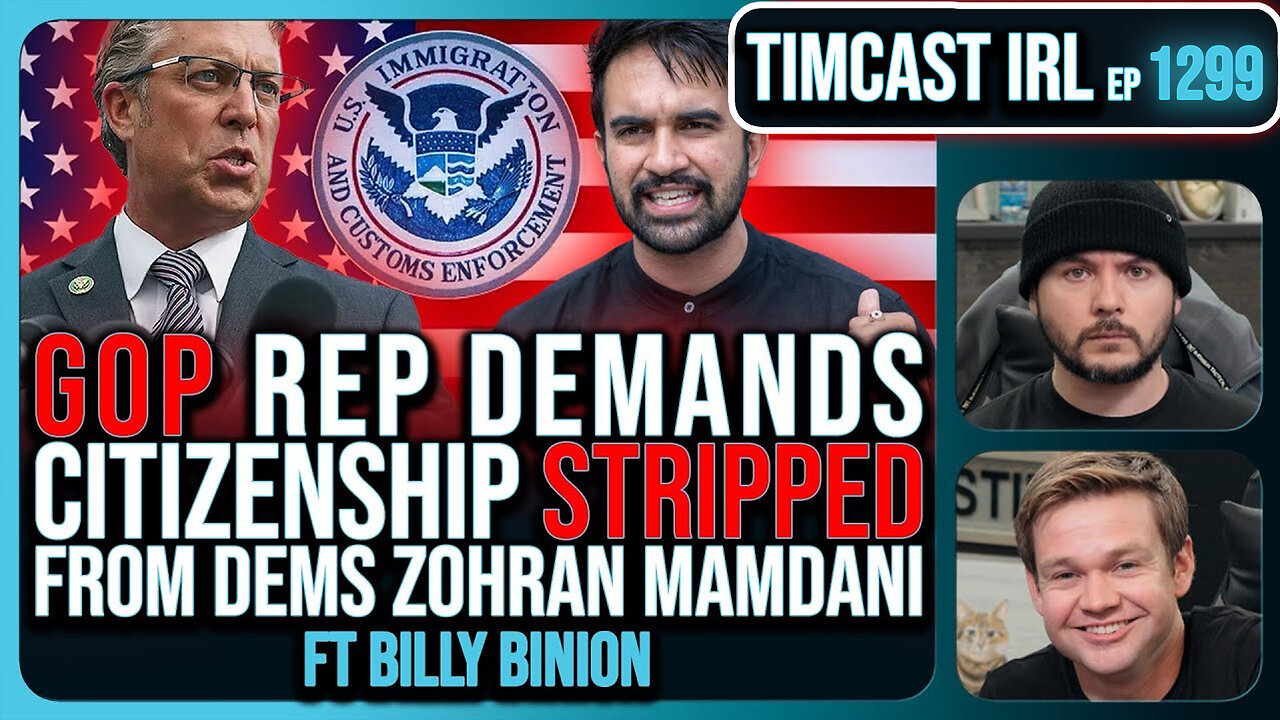 GOP Rep Demands Citizenship STRIPPED From Dems Zohran Mamdani, NYC Mayor | Timcast IRL