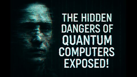Why Quantum Computers Terrify Scientists!