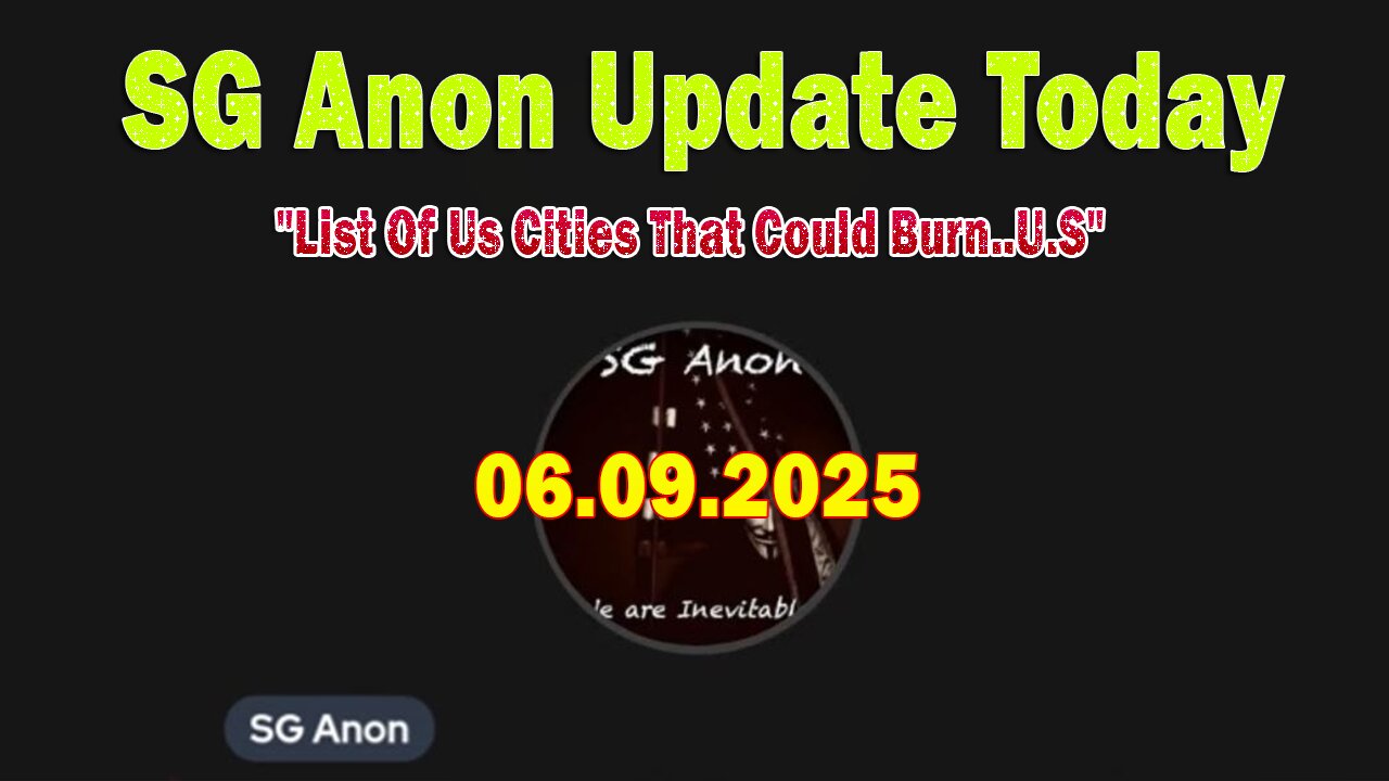 SG Anon & David Rodriguez Update Today 6/9/25: "List Of Us Cities That Could Burn..U.S"