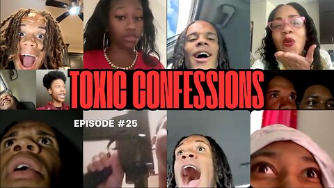 Toxic Confessions Episode #25