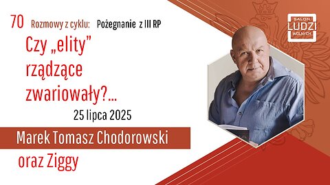 S01E70 – Pożegnanie z III RP Czy „elity” rządzące zwariowały?…