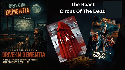 Drive-In Dementia: The Beast & Circus Of The Dead