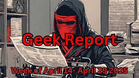Geek report april 29 2025