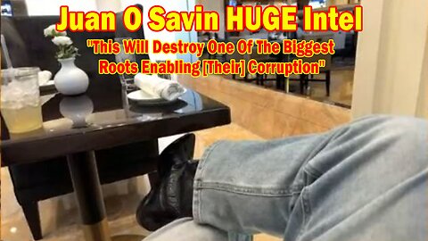 Juan O Savin HUGE Intel: "This Will Destroy One Of The Biggest Roots Enabling [Their] Corruption"