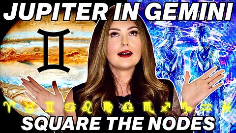 Jupiter in Gemini Square The Nodes | All 12 Signs