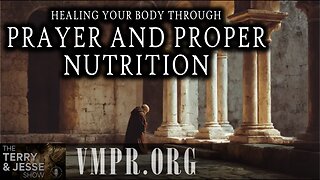 27 Jun 25, The Terry & Jesse Show: Healing Your Body Through Prayer and Proper Nutrition