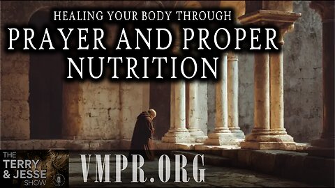 27 Jun 25, The Terry & Jesse Show: Healing Your Body Through Prayer and Proper Nutrition