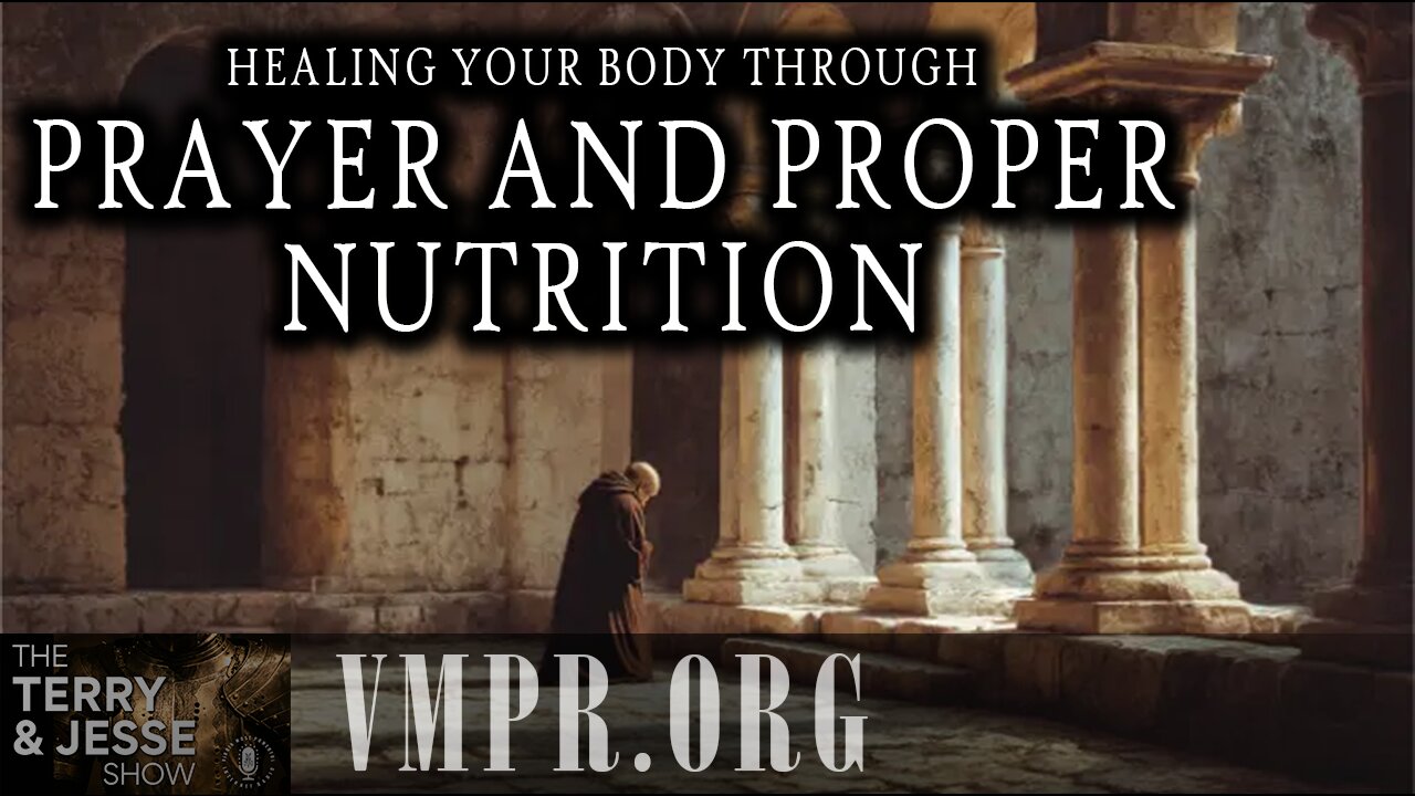 27 Jun 25, The Terry & Jesse Show: Healing Your Body Through Prayer and Proper Nutrition