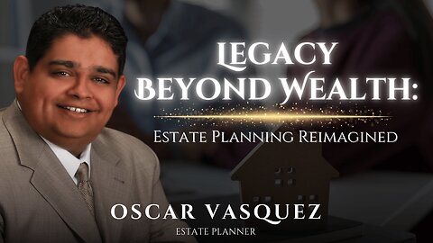 Legacy Beyond Wealth: Estate Planning Reimagined