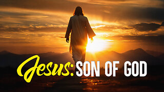 Jesus: Son of God