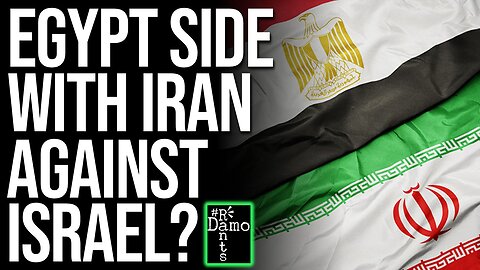 Egypt Just Sided With Iran - And Israel Is Freaking Out!