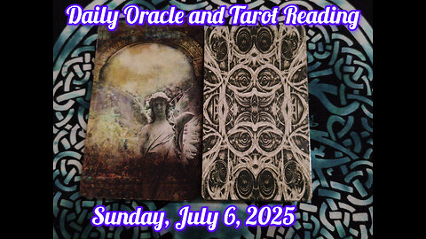 Daily Oracle and Tarot Reading: Sunday, July 6, 2025