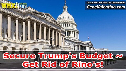 Secure Trump's Budget ~ Get Rid of Rino's!