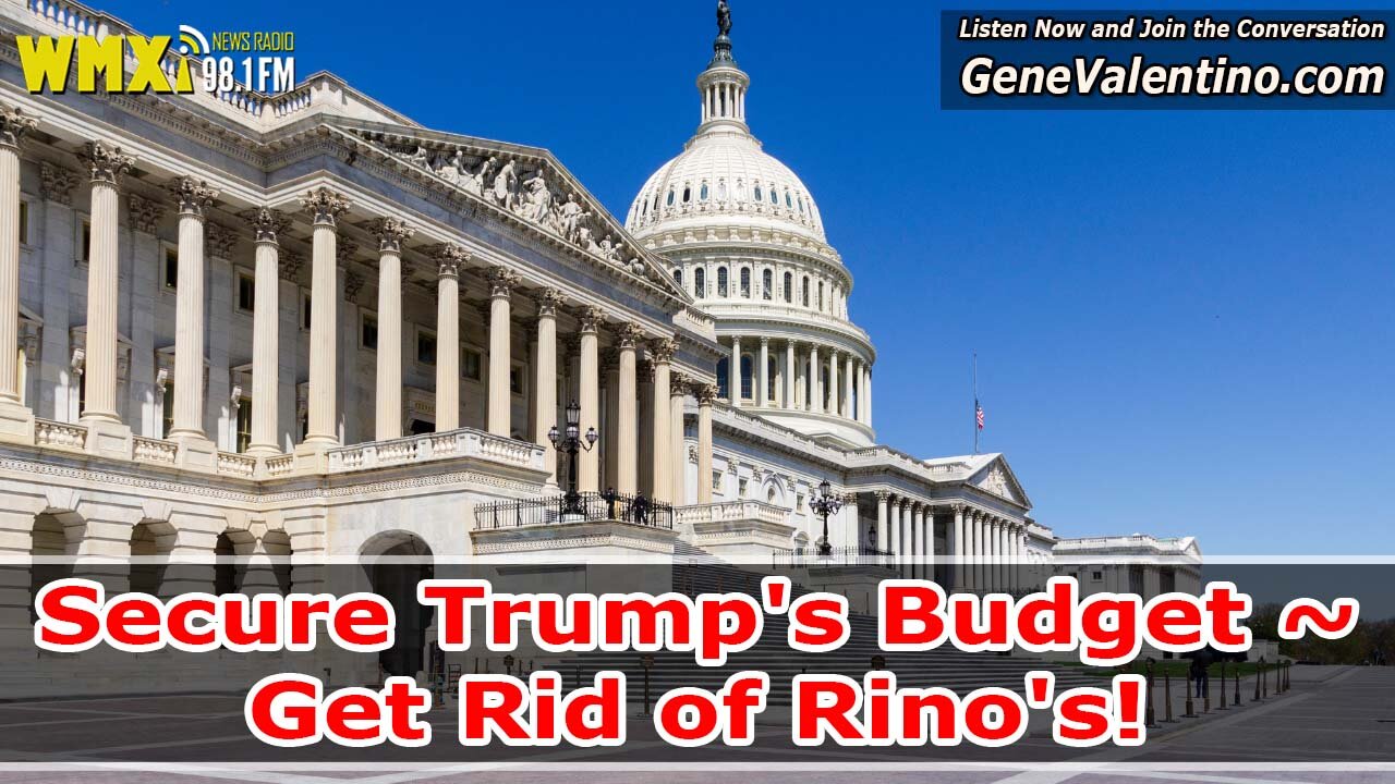 Secure Trump's Budget ~ Get Rid of Rino's!