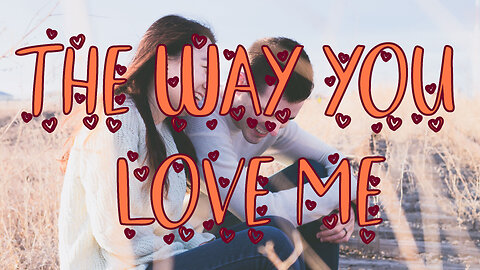 The Way You Love Me - new love song #tocxicalor #romantic #lyrisc #english