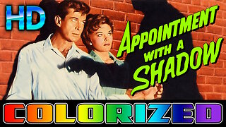 Appointment With A Shadow - HD - REMASTERED & COLORIZED - Film Noir