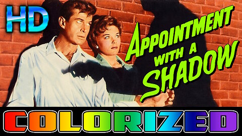 Appointment With A Shadow - HD - REMASTERED & COLORIZED - Film Noir