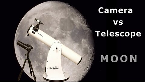 Camera versus telescope
