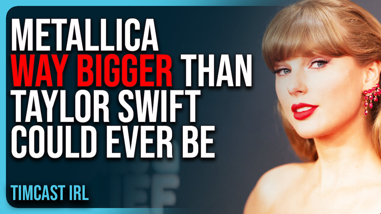 Metallica WAY BIGGER Than Taylor Swift Could Ever Be, Fame & Celebrity Are OVER