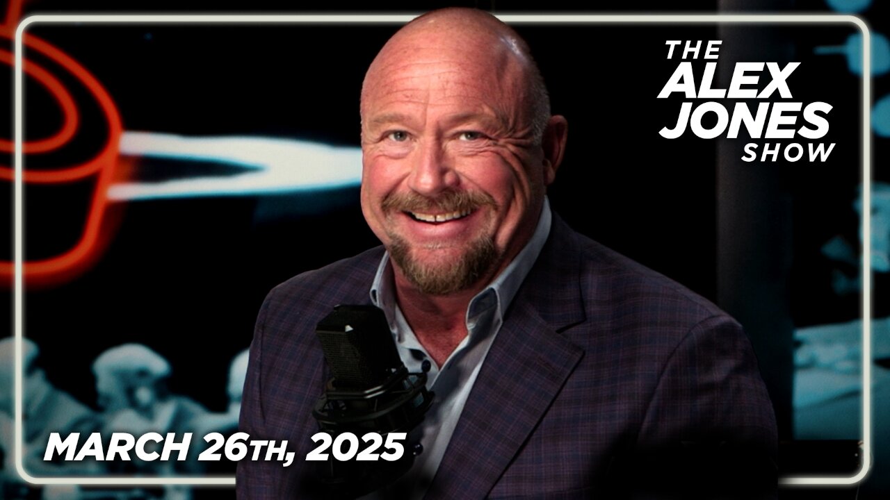 THE ALEX JONES SHOW - 3/26/2025: FBI Field Offices Have Received The Previously Hidden Epstein Investigation Files & Have Been Told By AG Pam Bondi It Is Their TOP PRIORITY To Develop Cases For Immediate Prosecution! PLUS, Trump's New Executive O