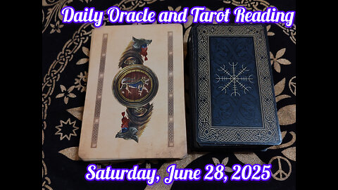 Daily Oracle and Tarot Reading: Saturday, June 28, 2025