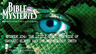 Episode 234: Little Gods: The Rise of Satanic Elites and the War Against Truth