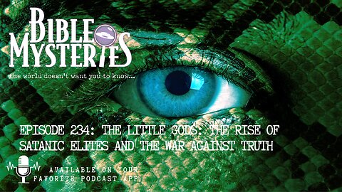 Episode 234: Little Gods: The Rise of Satanic Elites and the War Against Truth