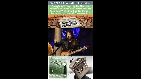 Wealth Transfer, Drought of Prosperity Prophecy - Robin Bullock 3/2/2021