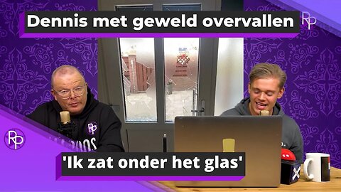 RP043 - Dennis Schouten met geweld thuis overvallen