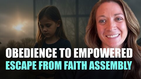 From Obedience to Empowerment: One Woman’s Recovery From Faith Assembly | Lael McKay (Nei) | Ep. 491