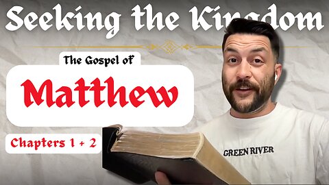 The Gospel of Matthew - Chapters 1 & 2 | Bible Study