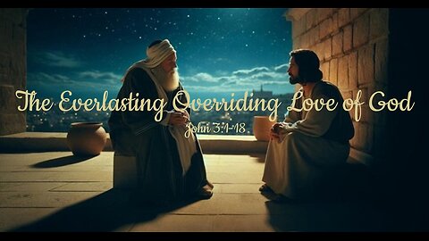 The Everlasting Overriding Love of God