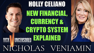 Holly Celiano Discusses New Financial, Currency, Crypto System Explained with Nicholas Veniamin