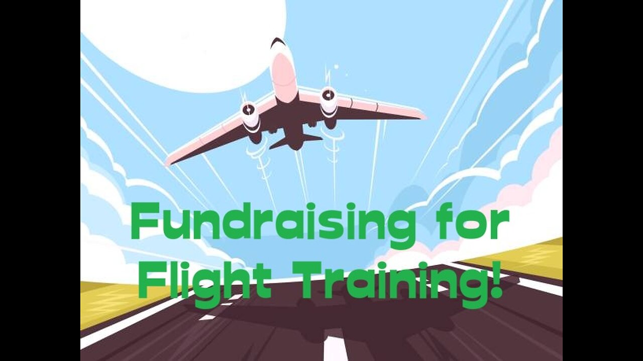Fundraising to Help Me Finish My Flight Training! Please Help!