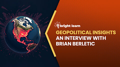 BrightLearn - Geopolitical Insights, an interview with Brian Berletic