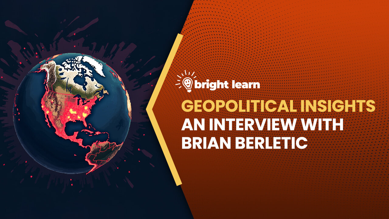 BrightLearn - Geopolitical Insights, an interview with Brian Berletic